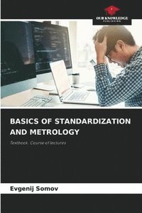 bokomslag Basics of Standardization and Metrology