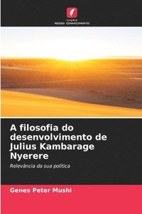 bokomslag A filosofia do desenvolvimento de Julius Kambarage Nyerere