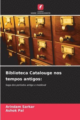 bokomslag Biblioteca Catalouge nos tempos antigos