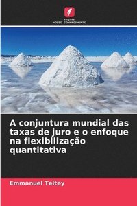 bokomslag A conjuntura mundial das taxas de juro e o enfoque na flexibilizao quantitativa