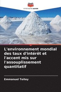 bokomslag L'environnement mondial des taux d'intrt et l'accent mis sur l'assouplissement quantitatif