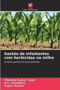 bokomslag Gesto de infestantes com herbicidas no milho