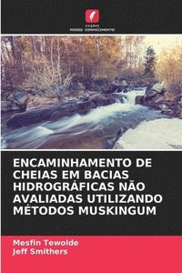 bokomslag Encaminhamento de Cheias Em Bacias Hidrogrficas No Avaliadas Utilizando Mtodos Muskingum