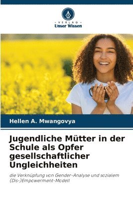 bokomslag Jugendliche Mtter in der Schule als Opfer gesellschaftlicher Ungleichheiten