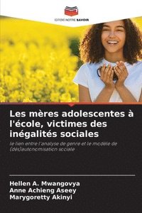 bokomslag Les mres adolescentes  l'cole, victimes des ingalits sociales