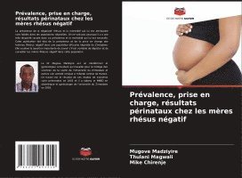 bokomslag Prévalence, prise en charge, résultats périnataux chez les mères rhésus négatif