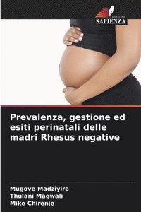 bokomslag Prevalenza, gestione ed esiti perinatali delle madri Rhesus negative