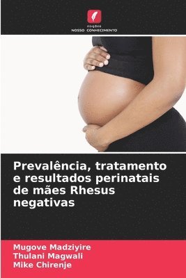 bokomslag Prevalncia, tratamento e resultados perinatais de mes Rhesus negativas