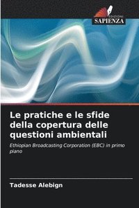 bokomslag Le pratiche e le sfide della copertura delle questioni ambientali