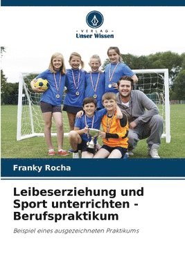 bokomslag Leibeserziehung und Sport unterrichten - Berufspraktikum