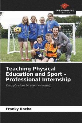 bokomslag Teaching Physical Education and Sport - Professional Internship