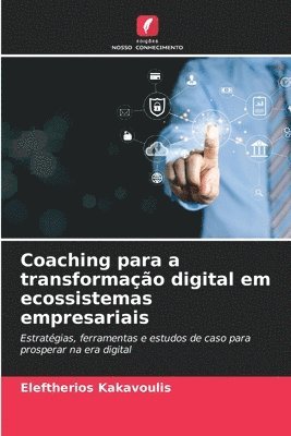 Eleftherios Kakavoulis - Coaching para a transformação digital em ecossistemas empresariais, Häftad