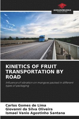 bokomslag Kinetics of Fruit Transportation by Road