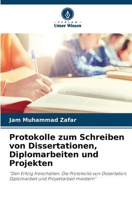 bokomslag Protokolle zum Schreiben von Dissertationen, Diplomarbeiten und Projekten