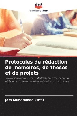 Protocoles de rédaction de mémoires, de thèses et de projets