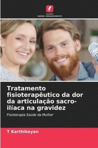 bokomslag Tratamento fisioteraputico da dor da articulao sacro-ilaca na gravidez