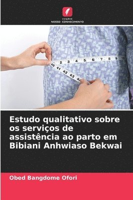 bokomslag Estudo qualitativo sobre os servios de assistncia ao parto em Bibiani Anhwiaso Bekwai