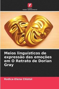 bokomslag Meios lingusticos de expresso das emoes em O Retrato de Dorian Gray