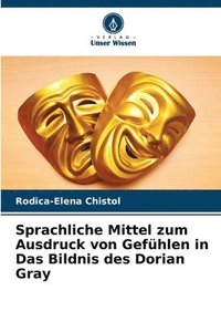 bokomslag Sprachliche Mittel zum Ausdruck von Gefhlen in Das Bildnis des Dorian Gray