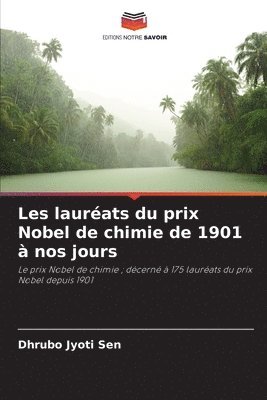 Les laurats du prix Nobel de chimie de 1901  nos jours 1