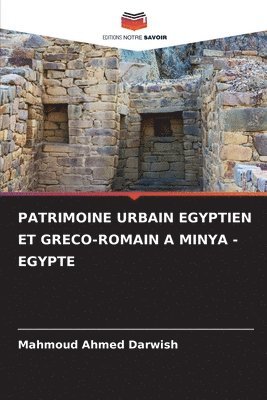 bokomslag Patrimoine Urbain Egyptien Et Greco-Romain a Minya - Egypte