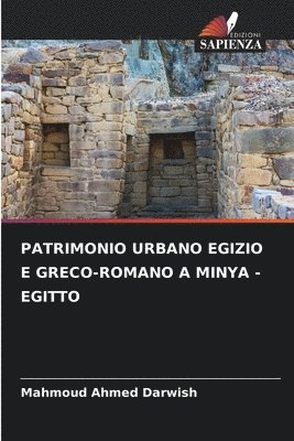 bokomslag Patrimonio Urbano Egizio E Greco-Romano a Minya - Egitto