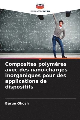 Composites polymères avec des nano-charges inorganiques pour des applications de dispositifs
