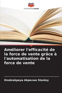 bokomslag Amliorer l'efficacit de la force de vente grce  l'automatisation de la force de vente