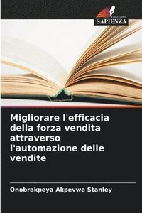 bokomslag Migliorare l'efficacia della forza vendita attraverso l'automazione delle vendite