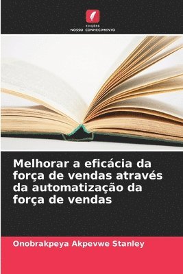 bokomslag Melhorar a eficcia da fora de vendas atravs da automatizao da fora de vendas