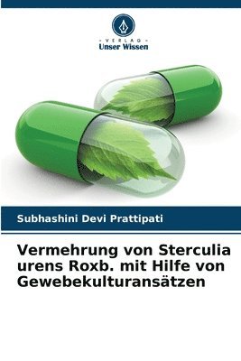 Vermehrung von Sterculia urens Roxb. mit Hilfe von Gewebekulturanstzen 1