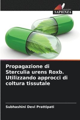 bokomslag Propagazione di Sterculia urens Roxb. Utilizzando approcci di coltura tissutale