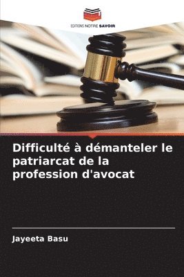 Difficulté à démanteler le patriarcat de la profession d'avocat