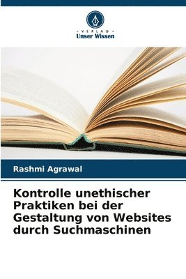 bokomslag Kontrolle unethischer Praktiken bei der Gestaltung von Websites durch Suchmaschinen