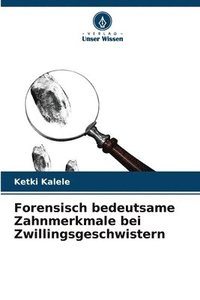 bokomslag Forensisch bedeutsame Zahnmerkmale bei Zwillingsgeschwistern