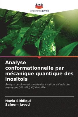 Nazia Siddiqui, Saleem Javed - Analyse conformationnelle par mécanique quantique des inositols, Häftad