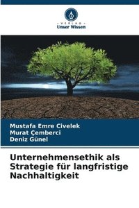 bokomslag Unternehmensethik als Strategie fr langfristige Nachhaltigkeit