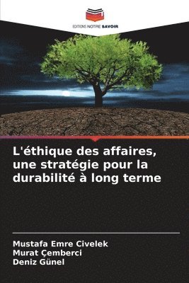 L'éthique des affaires, une stratégie pour la durabilité à long terme