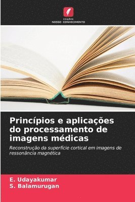 bokomslag Princípios e aplicações do processamento de imagens médicas