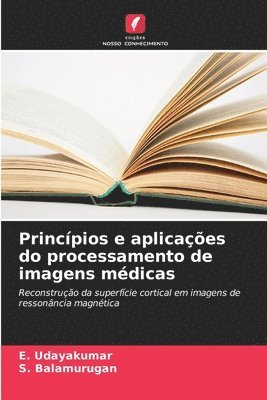 bokomslag Princpios e aplicaes do processamento de imagens mdicas