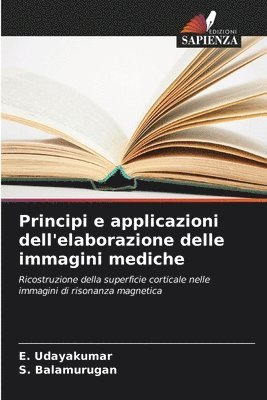 Principi e applicazioni dell'elaborazione delle immagini mediche 1