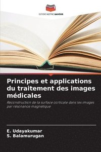 bokomslag Principes et applications du traitement des images mdicales