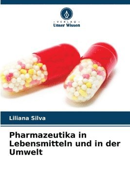 bokomslag Pharmazeutika in Lebensmitteln und in der Umwelt