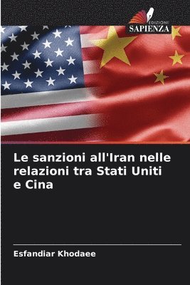 bokomslag Le sanzioni all'Iran nelle relazioni tra Stati Uniti e Cina