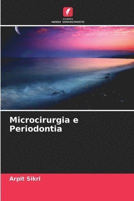 bokomslag Microcirurgia e Periodontia