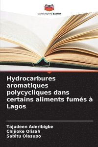 bokomslag Hydrocarbures aromatiques polycycliques dans certains aliments fums  Lagos