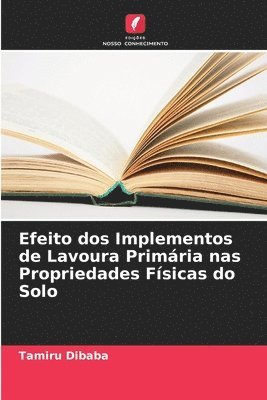 Efeito dos Implementos de Lavoura Primária nas Propriedades Físicas do Solo