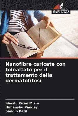 Nanofibre caricate con tolnaftato per il trattamento della dermatofitosi 1