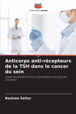 bokomslag Anticorps anti-récepteurs de la TSH dans le cancer du sein