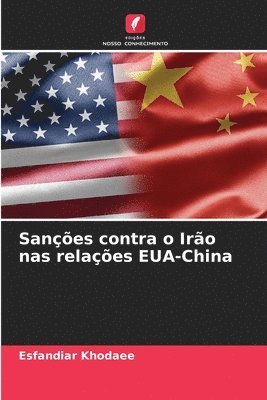 bokomslag Sanes contra o Iro nas relaes EUA-China